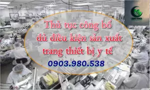 Thủ tục công bố đủ điều kiện sản xuất trang thiết bị y tế1 jpg