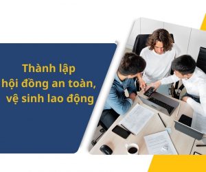 Thành lập hội đồng an toàn, vệ sinh lao động