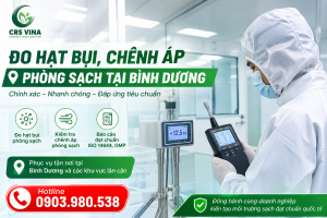 Đo hạt bụi, chênh áp phòng sạch tại Bình Dương